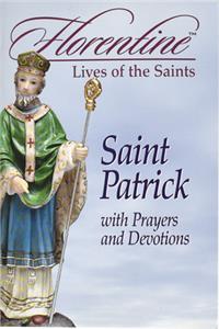 Saint Patrick with Prayers and Devotions: Florentine Lives