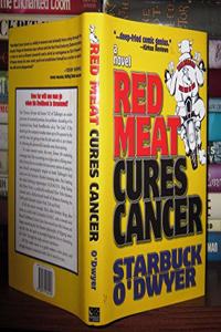 Red Meat Cures Cancer: A Novel