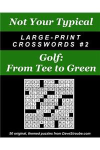 Not Your Typical Large-Print Crosswords #2 - Golf