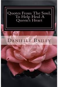 Quotes From The Soul, To Help Heal A Queen's Heart