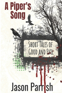 Piper's Song: Short Tales of Good and Evil