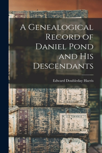 Genealogical Record of Daniel Pond and His Descendants