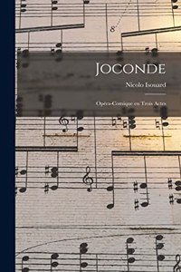 Joconde; opéra-comique en trois actes