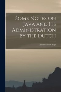 Some Notes on Java and its Administration by the Dutch