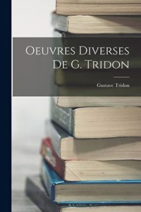 Oeuvres Diverses De G. Tridon