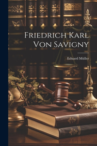 Friedrich Karl Von Savigny