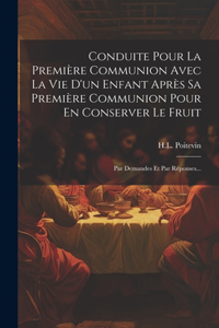 Conduite Pour La Première Communion Avec La Vie D'un Enfant Après Sa Première Communion Pour En Conserver Le Fruit