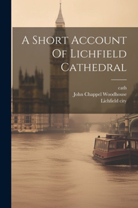 Short Account Of Lichfield Cathedral