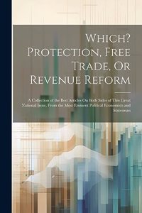 Which? Protection, Free Trade, Or Revenue Reform