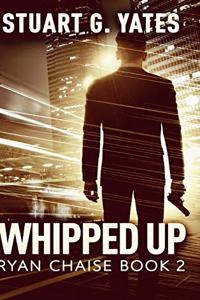 Whipped Up (Ryan Chaise Book 2)