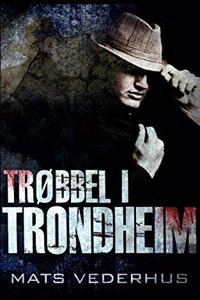 Trøbbel i Trondheim