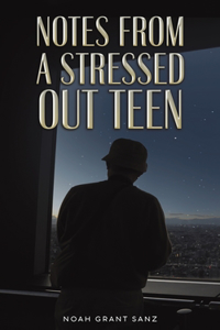 Notes from a Stressed-out Teen