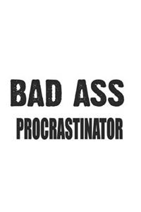 Bad Ass Procrastinator