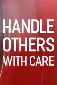Handle Others With Care