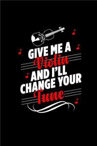 Give Me a Violin and I'll Change Your Tune