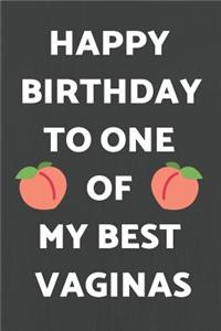 Happy Birthday To One Of My Best Vaginas