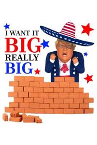 I Want It Big Really Big