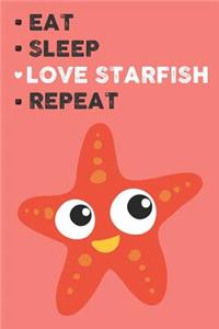 Eat Sleep Love Starfish Repeat