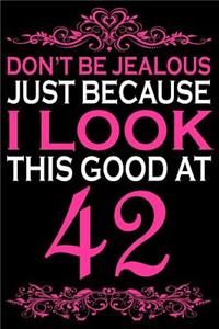 I Look This Good At 42