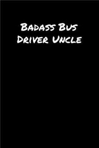 Badass Bus Driver Uncle