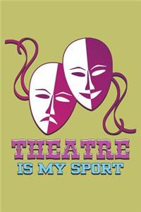 Theatre Is My Sport