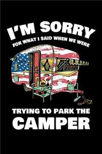 I'm Sorry For What I Said When We Were Trying to Park The Camper