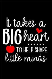 It Takes a Big Heart to Help Shape Little Minds