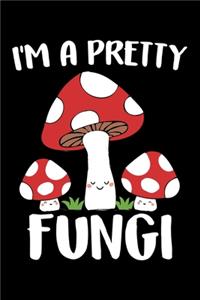 I'm a Pretty Fungi