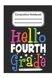 Hello Fourth Grade - Composition Notebook
