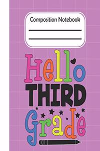 Hello Third Grade - Composition Notebook