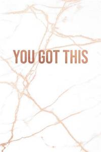 You Got This: Marble and Gold Notebook 120 College-Ruled Lined Pages 6 X 9 Journal