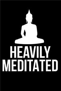 Heavily Meditated