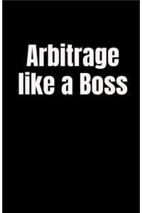 Arbitrage Like a Boss
