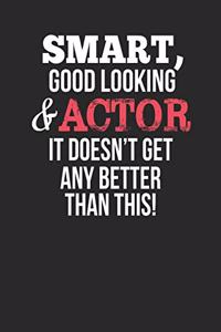 Smart, Good Looking & Actor, It Doesn't Get Any Better Than This!