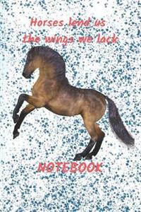 Horses Lend Us the Wings We Lack. Notebook