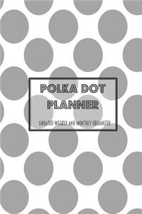 Polka Dot Planner Undated Weekly and Monthly Organizer