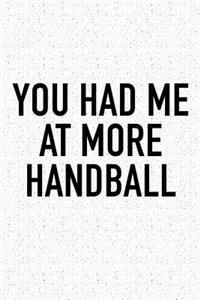 You Had Me At More Handball