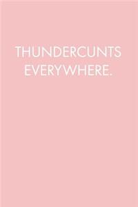 Thundercunts Everywhere