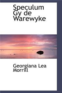Speculum Gy de Warewyke