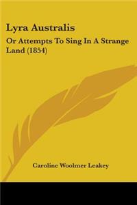 Lyra Australis: Or Attempts To Sing In A Strange Land (1854)