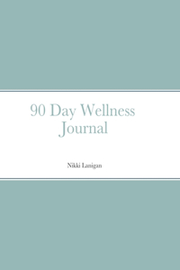 90 Day Wellness Journal