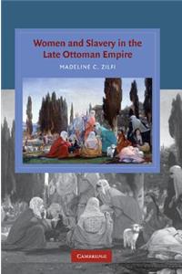 Women and Slavery in the Late Ottoman Empire