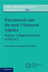 Polynomials and the Mod 2 Steenrod Algebra: Volume 2, Representations of Gl (N, F2)