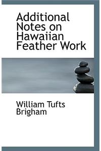 Additional Notes on Hawaiian Feather Work
