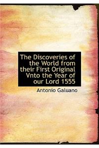 The Discoveries of the World from Their First Original Vnto the Year of Our Lord 1555