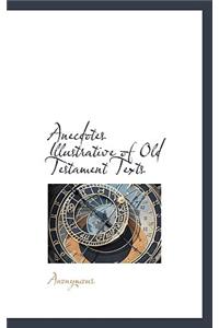 Anecdotes Illustrative of Old Testament Texts