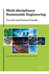 Multi-disciplinary Sustainable Engineering: Current and Future Trends