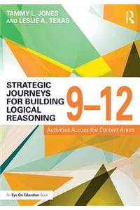 Strategic Journeys for Building Logical Reasoning, 9-12