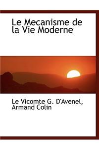 Le Mecanisme de La Vie Moderne