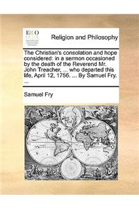 The Christian's Consolation and Hope Considered